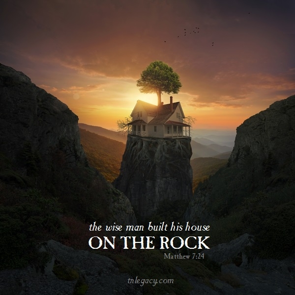 Build your house on the rock